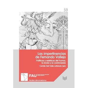 Portada del libro LAS IMPERTINENCIAS DE FERNANDO VALLEJO Autor VALLE LATTANZIO, CAMILO DE EDITOR