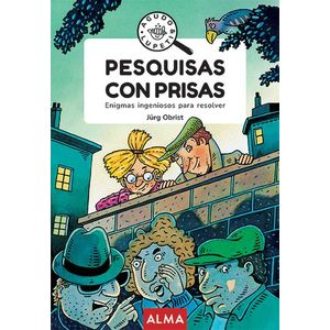 Portada del libro PESQUISAS CON PRISAS ENIGMAS INGENIOSOS PARA RESOLVER Autor OBRIST, JURG