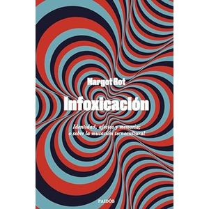 Portada del libro INFOXICACION Autor ROT, MARGOT