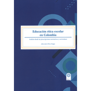 Portada del libro EDUCACION ETICA ESCOLAR EN COLOMBIA Autor PEREZ VARGAS, JOHN JAIRO