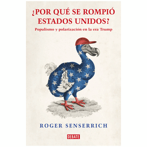 Portada del libro POR QUE SE ROMPIO ESTADOS UNIDOS Autor SENSERRICH, ROGER