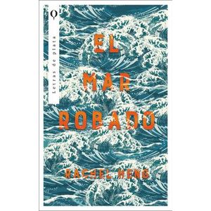 Portada del libro EL MAR ROBADO Autor HENG, RACHEL