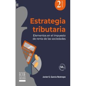 Portada del libro ESTRATEGIA TRIBUTARIA Autor GARCIA RESTREPO, JAVIER