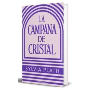 Portada del libro LA CAMPANA DE CRISTAL (EDICIÓN LIMITADA) Autor Sylvia Plath