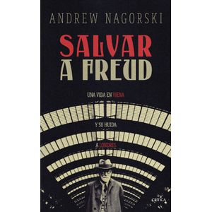 Portada del libro SALVAR A FREUD Autor NAGORSKI, ANDREW