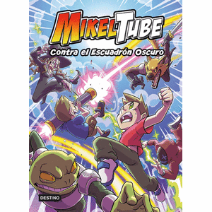 Portada del libro MIKELTUBE CONTRA EL ESCUADRON OSCURO Autor AA VV