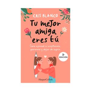 Portada del libro TU MEJOR AMIGA ERES TU Autor BLANCO, CRIS