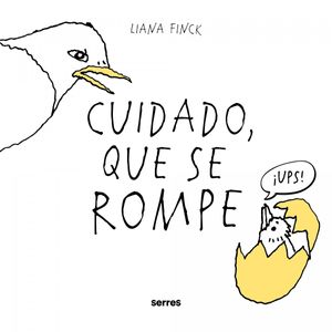 Portada del libro CUIDADO, QUE SE ROMPE Autor LIANA FINCK