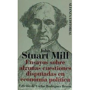 Portada del libro ENSAYOS SOBRE ALGUNAS CUESTIONES DISPUTADAS EN ECONOMIA POLITICA Autor MILL, JOHN STUART