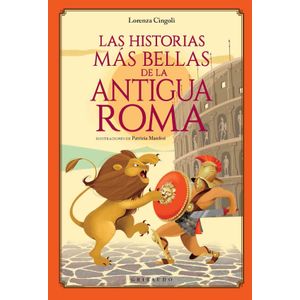LAS HISTORIAS MAS BELLAS DE LA ANTIGUA ROMA