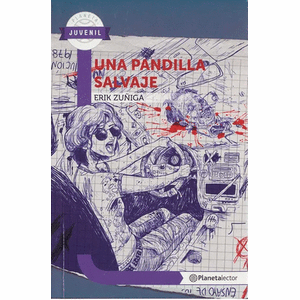 Portada del libro UNA PANDILLA SALVAJE Autor ZUÑIGA, ERIK