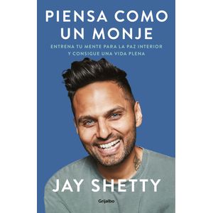 Portada del libro PIENSA COMO UN MONJE Autor SHETTY, JAY