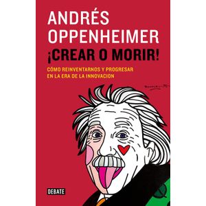 Portada del libro CREAR O MORIR Autor OPPENHEIMER, ANDRES