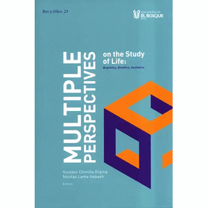 Portada del libro MULTIPLE PERSPECTIVES OF THE STUDY OF LIFE Autor CHIROLLA OSPINA , GUSTAVO Y LEMA HABASH, NICOLAS