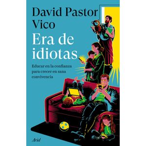 Portada del libro Era de idiotas Autor DAVID PASTOR VICO