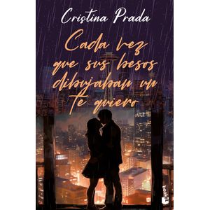 Portada del libro Cada vez que sus besos dibujaban un te quiero Autor CRISTINA PRADA