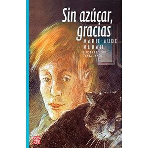 Portada del libro SIN AZUCAR GRACIAS Autor MURAIL, MARIE AUDE