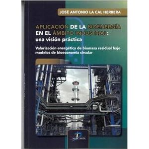 Portada del libro APLICACION DE LA BIOENERGIA EN EL AMBITO INDUSTRIAL Autor LA CAL HERRERA, JOSE ANTONIO