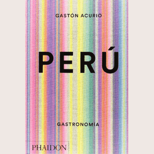 Portada del libro PERU GASTRONOMIA Autor ACURIO, GASTON