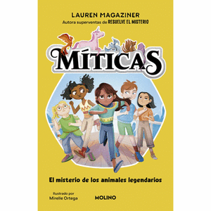 Portada del libro MITICAS 1 EL MISTERIO DE LOS ANIMALES LEGENDARIOS Autor MAGAZINER, LAUREN