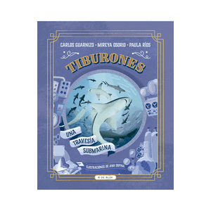 Portada del libro TIBURONES UNA TRAVESIA SUBMARINA Autor GUARNIZO, CARLOS Y OTROS