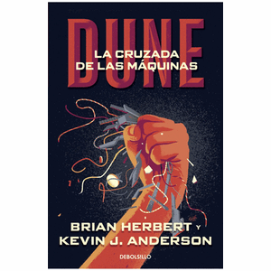 Portada del libro DUNE 2 LA CRUZADA DE LAS MAQUINAS Autor HERBERT, BRIAN Y ANDERSON, KEVIN J