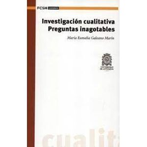 Portada del libro INVESTIGACION CUALITATIVA PREGUNTAS INAGOTABLES Autor GALEANO MARIN, MARIA EUMELIA