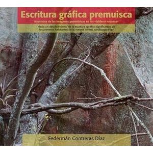 Portada del libro ESCRITURA GRAFICA PREMUISCA Autor CONTRERAS DIAZ, FEDERMAN