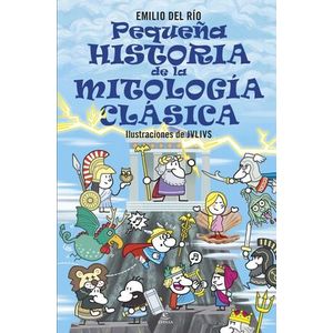 Portada del libro PEQUEÑA HISTORIA DE LA MITOLOGIA CLASICA Autor DEL RIO, EMILIO
