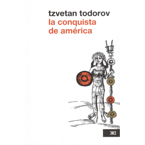 Portada del libro LA CONQUISTA DE AMERICA Autor TODOROV, TZVETAN