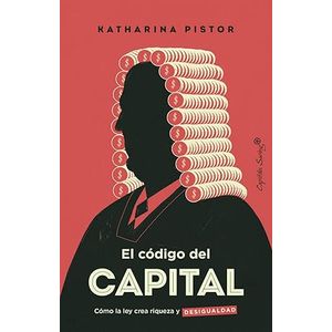 Portada del libro EL CODIGO DEL CAPITAL Autor PISTOR, KATHARINA