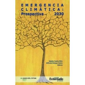 Portada del libro EMERGENCIA CLIMATICA PROPECTIVA 2030 Autor CASTRO NIÑO, NATALIA Y ROBAYO GALVIS, NATALIA EDITORES