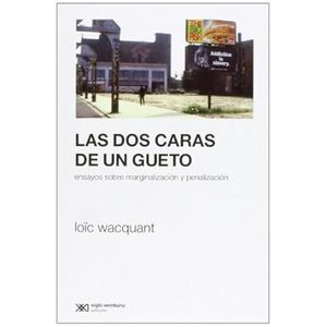 Portada del libro LAS DOS CARAS DE UN GUETO Autor WACQUANT, LOIC