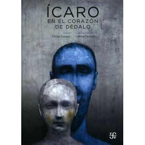 Portada del libro ICARO EN EL CORAZON DE DEDALO Autor LOSSANI, CHIARA Y OTRO