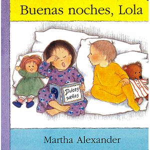 Portada del libro BUENAS NOCHES LOLA Autor ALEXANDER, MARTHA