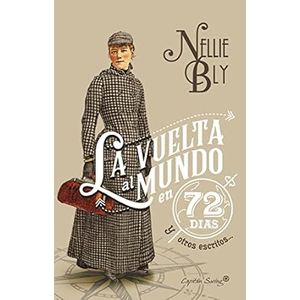 Portada del libro LA VUELTA AL MUNDO EN 72 DIAS Y OTROS ESCRITOS Autor BLY, NELLIE