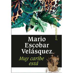 Portada del libro MUY CARIBE ESTA Autor ESCOBAR VELASQUEZ, MARIO