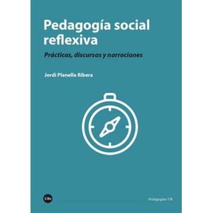 Portada del libro PEDAGOGIA SOCIAL REFLEXIVA Autor PLANELLA RIBERA, JORDI
