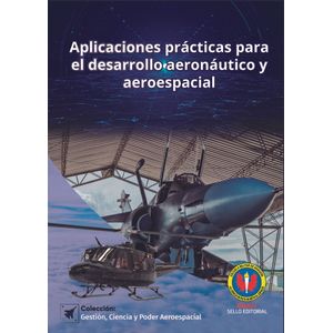 Portada del libro APLICACIONES PRACTICAS PARA EL DESARROLLO AERONAUTICO Y AEROESPACIAL Autor ROBAYO SALAZAR, RAFAEL ANDRES Y OTROS