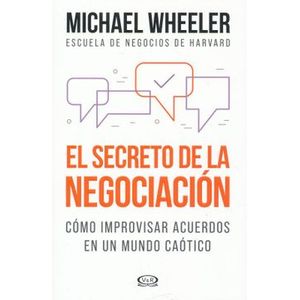 Portada del libro EL SECRETO DE LA NEGOCIACION Autor WHEELER, MICHAEL