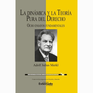 Portada del libro LA DINAMICA Y LA TEORIA PURA DEL DERECHO Autor MERKL, ADOLF JULIUS