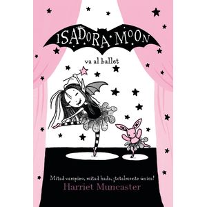 Portada del libro ISADORA MOON VA AL BALLET Autor MUNCASTER, HARRIET
