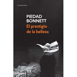 Portada del libro EL PRESTIGIO DE LA BELLEZA Autor BONNETT, PIEDAD
