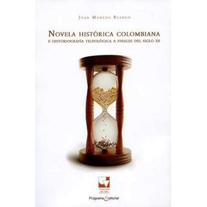 Portada del libro NOVELA HISTORICA COLOMBIANA Autor MORENO BLANCO, JUAN