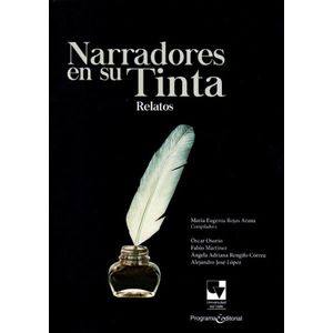 Portada del libro NARRADORES EN SU TINTA Autor ROJAS ARANA, MARIA EUGENIA COMPILADORA