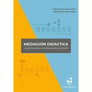 Portada del libro MEDIACION DIDACTICA Autor ESPINOSA RIOS, EDGAR ANDRES Y AGUIRRE ARIAS, ANGIE ZULEIDY