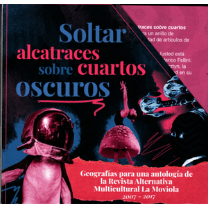 Portada del libro SOLTAR ALCATRACES SOBRE CUARTO OSCUROS Autor ROMERO BALTODANO, ANDRES