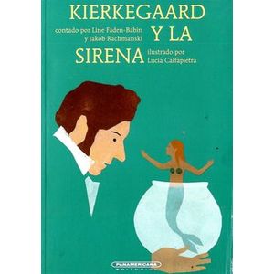 Portada del libro KIERKEGAARD Y LA SIRENA Autor FADEN BABIN, LINE Y RACHMANSKI, JAKOB