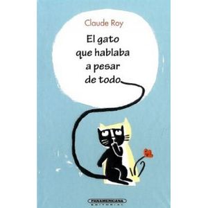 Portada del libro EL GATO QUE HABLABA A PESAR DE TODO Autor ROY, CLAUDE