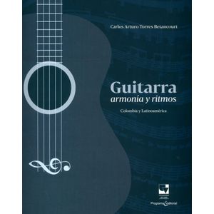 Portada del libro GUITARRA ARMONIA Y RITMOS Autor TORRES BETANCOURT, CARLOS ARTURO